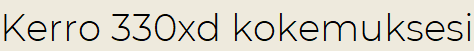 Kerro 330xd kokemuksesi